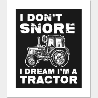 I Don't Snore I Dream I'm A Tractor T-Shirt Funny Gift Posters and Art